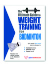 The Ultimate Guide to Weight Training for Badminton (eBook)